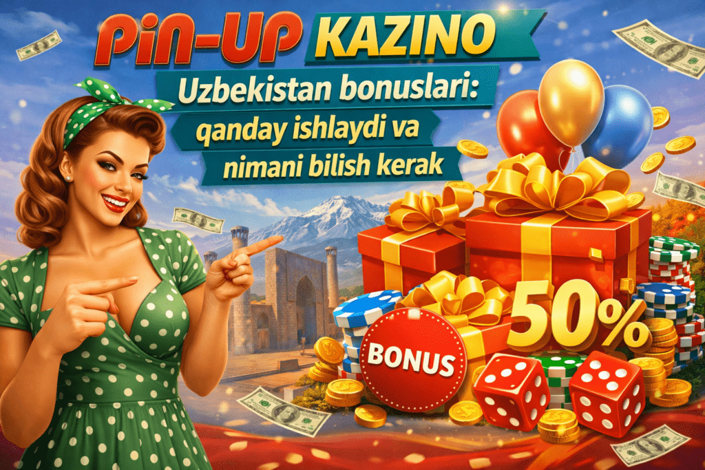 Pin-Up Kazino Uzbekistan bonuslari qanday ishlaydi va nimani bilish kerak img